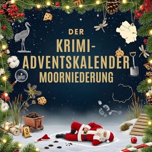 Schäfer, Eva Der Krimi-Adventskalender Diepholzer Moorniederung: Mordsverdächtig in 24 Akten. Ein Fall in deiner Nähe Schäfer, Eva Der Krimi-Adventskalender Diepholzer Moorniederung: Mordsverdächtig in 24 Akten. Ein Fall in deiner Nähe