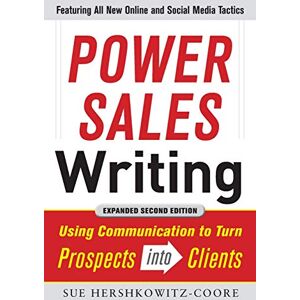 Hershkowitz-Coore, Sue Power Sales Writing: Using Communication to Turn Prospects into Clients (MARKETING/SALES/ADV & PROMO) Hershkowitz-Coore, Sue Power Sales Writing: Using Communication to Turn Prospects into Clients (MARKETING/SALES/ADV & PROMO)