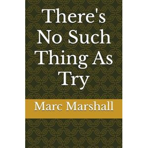 Marshall There's No Such Thing As Try Marshall There's No Such Thing As Try