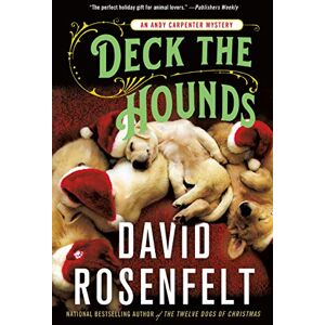 Rosenfelt, David Deck the Hounds: An Andy Carpenter Mystery: 18 (Andy Carpenter Novel) Rosenfelt, David Deck the Hounds: An Andy Carpenter Mystery: 18 (Andy Carpenter Novel)
