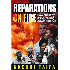 Taifa, Nkechi Reparations On Fire: How and Why It's Spreading Across America Taifa, Nkechi Reparations On Fire: How and Why It's Spreading Across America