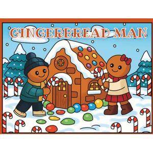 PUBLISHING, LLLEBZLLL Gingerbread Man: A Gingerbread Man Christmas PUBLISHING, LLLEBZLLL Gingerbread Man: A Gingerbread Man Christmas