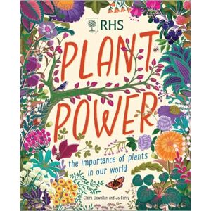 Llewellyn, Claire Plant Power: The Importance of Plants in our World Llewellyn, Claire Plant Power: The Importance of Plants in our World