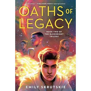 Skrutskie, Emily Oaths of Legacy: Book Two of The Bloodright Trilogy Skrutskie, Emily Oaths of Legacy: Book Two of The Bloodright Trilogy