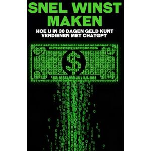 Cockman, Aaron Snel winst maken: Hoe u in 30 dagen geld kunt verdienen met ChatGPT (Slimmere strategieën voor modern bedrijven) Cockman, Aaron Snel winst maken: Hoe u in 30 dagen geld kunt verdienen met ChatGPT (Slimmere strategieën voor modern bedrijven)