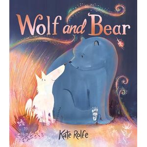Rolfe, Kate Wolf and Bear: A heartwarming story of friendship and big feelings Rolfe, Kate Wolf and Bear: A heartwarming story of friendship and big feelings