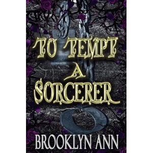 Ann, Brooklyn To Tempt a Sorcerer: 1 (Blood Prophecy) Ann, Brooklyn To Tempt a Sorcerer: 1 (Blood Prophecy)