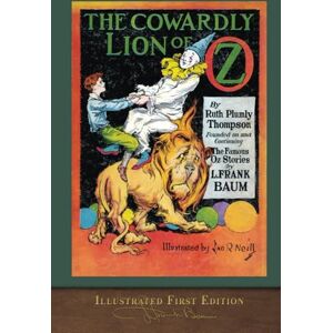 Baumatic The Cowardly Lion of Oz (Illustrated First Edition): 100th Anniversary OZ Collection Baumatic The Cowardly Lion of Oz (Illustrated First Edition): 100th Anniversary OZ Collection