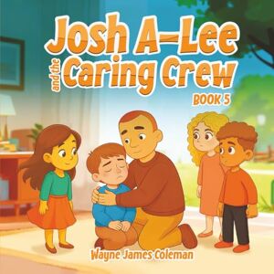 James Coleman, Wayne Josh A-Lee and the Caring Crew (The A-Lee Kids) James Coleman, Wayne Josh A-Lee and the Caring Crew (The A-Lee Kids)