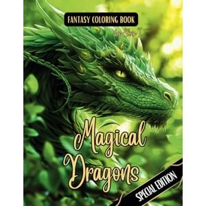 I., Elina Fantasy Coloring Book Magical Dragons Special Edition: For Adults and Teens Black Line and Grayscale Coloring Pages of Dragons (The enchanting world of faires and the magical forest) I., Elina Fantasy Coloring Book Magical Dragons Special Edition: For Adults and Teens Black Line and Grayscale Coloring Pages of Dragons (The enchanting world of faires and the magical forest)