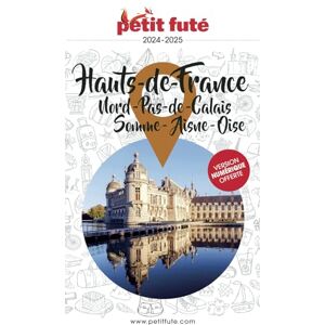 Auzias, Dominique Guide Hauts-de-France 2024 Petit Futé: Nord-Pas-de Calais Somme Aisne Oise Auzias, Dominique Guide Hauts-de-France 2024 Petit Futé: Nord-Pas-de Calais Somme Aisne Oise