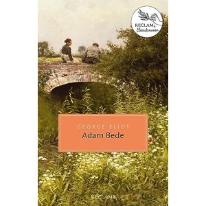 Eliot, George Adam Bede: Reclams Klassikerinnen Eliot, George Adam Bede: Reclams Klassikerinnen