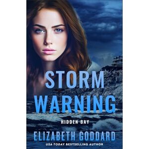 Elizabeth Goddard Storm Warning: 1 (Hidden Bay) Elizabeth Goddard Storm Warning: 1 (Hidden Bay)