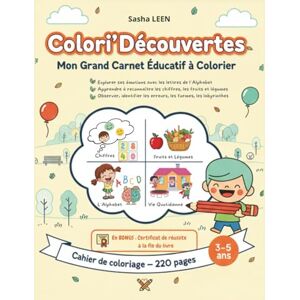 LEEN, Sasha Colori’Découvertes : Émotions, Chiffres, Fruits et Jeux: Mon Grand Carnet Éducatif à Colorier (Colori'Découvertes livres de coloriages éducatif) LEEN, Sasha Colori’Découvertes : Émotions, Chiffres, Fruits et Jeux: Mon Grand Carnet Éducatif à Colorier (Colori'Découvertes livres de coloriages éducatif)