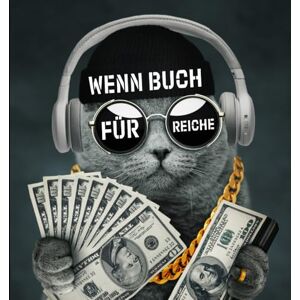 Bernig, Sebastian Wenn-Buch für Reiche, die schon alles haben – Luxusprobleme zum Lachen Geschenkidee für Millionäre & Menschen mit zu viel Geld: Das lustigste ... Yachtenbesitzer & Selfmade-Menschen Bernig, Sebastian Wenn-Buch für Reiche, die schon alles haben – Luxusprobleme zum Lachen Geschenkidee für Millionäre & Menschen mit zu viel Geld: Das lustigste ... Yachtenbesitzer & Selfmade-Menschen