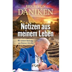 Däniken, Erich Von Notizen aus meinem Leben: Mit einem Beitrag von Ramon Zürcher Däniken, Erich Von Notizen aus meinem Leben: Mit einem Beitrag von Ramon Zürcher