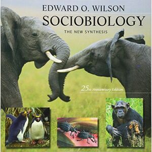 Wilson Sociobiology: The New Synthesis: The New Synthesis, Twenty-Fifth Anniversary Edition Wilson Sociobiology: The New Synthesis: The New Synthesis, Twenty-Fifth Anniversary Edition