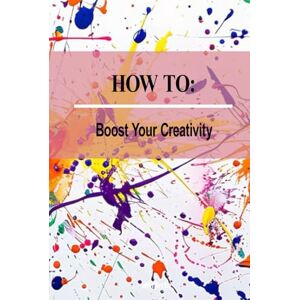 ath3n1a How to Boost Your Creativity: Unlock Your Imagination, Unleash Your Potential ath3n1a How to Boost Your Creativity: Unlock Your Imagination, Unleash Your Potential