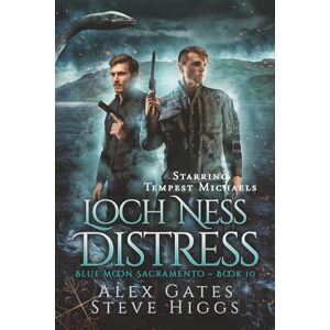 Gates, Alex Loch Ness Distress: Blue Moon Investigations Sacramento book 10 Gates, Alex Loch Ness Distress: Blue Moon Investigations Sacramento book 10