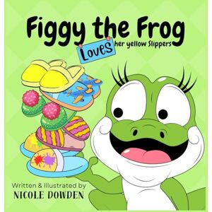 Lee Figgy the Frog loves her yellow slippers.: She tries on all kinds-big ones, small ones, even smelly ones! Join her on a silly, slippery, and sometimes ... as she searches for the perfect pair.: 1 Lee Figgy the Frog loves her yellow slippers.: She tries on all kinds-big ones, small ones, even smelly ones! Join her on a silly, slippery, and sometimes ... as she searches for the perfect pair.: 1