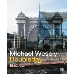 Michael Wesely: Doubleday (Bilingual edition): Berlin from 1860 to the Present Day Michael Wesely: Doubleday (Bilingual edition): Berlin from 1860 to the Present Day