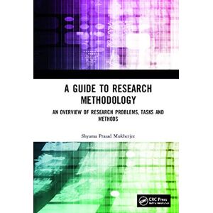Mukherjee, Shyama Prasad A Guide to Research Methodology: An Overview of Research Problems, Tasks and Methods Mukherjee, Shyama Prasad A Guide to Research Methodology: An Overview of Research Problems, Tasks and Methods