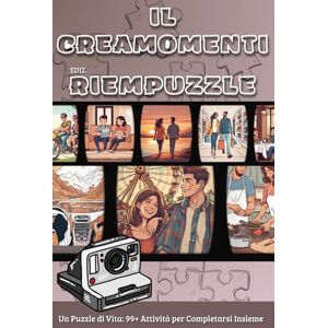Roe, Lenny Il Creamomenti: Ediz. RIEMPUZZLE: 99 Attività per Ricordi Indelebili e Esperienze Romantiche: Sfide per Ravvivare la Passione e condividere Momenti Unici in Coppia Roe, Lenny Il Creamomenti: Ediz. RIEMPUZZLE: 99 Attività per Ricordi Indelebili e Esperienze Romantiche: Sfide per Ravvivare la Passione e condividere Momenti Unici in Coppia