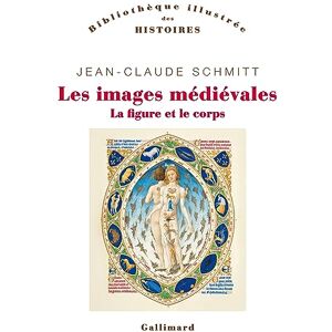 Schmitt, Jean-Claude Les images médiévales: La figure et le corps Schmitt, Jean-Claude Les images médiévales: La figure et le corps