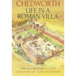 Esmonde Cleary, Simon Chedworth Life in a Roman Villa Esmonde Cleary, Simon Chedworth Life in a Roman Villa