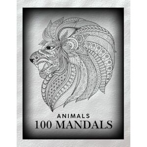 Nicholson, Justine Mandala Coloring Book for Adults: 100 Beautiful and Relaxing Animal Mandalas for Stress Relief and Mindfulness: Calming Coloring Journey to Relax, Focus, and Recharge 8.5X11 Nicholson, Justine Mandala Coloring Book for Adults: 100 Beautiful and Relaxing Animal Mandalas for Stress Relief and Mindfulness: Calming Coloring Journey to Relax, Focus, and Recharge 8.5X11