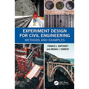 CRC Press Experiment Design for Civil Engineering: Methods and Examples CRC Press Experiment Design for Civil Engineering: Methods and Examples