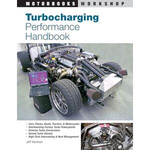 Hartman, Jeff Turbocharging Performance Handbook (Motorbooks Workshop) Hartman, Jeff Turbocharging Performance Handbook (Motorbooks Workshop)