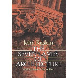 Hall, Dick Wick The Seven Lamps of Architecture: xii (Dover Architecture) Hall, Dick Wick The Seven Lamps of Architecture: xii (Dover Architecture)