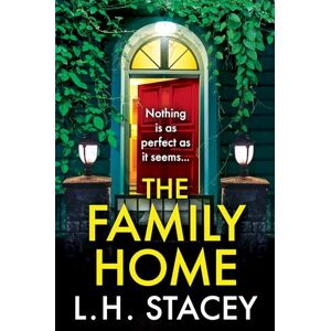 Stacey, L. H. The Family Home: A BRAND NEW utterly chilling psychological thriller from L H Stacey for 2025 Stacey, L. H. The Family Home: A BRAND NEW utterly chilling psychological thriller from L H Stacey for 2025