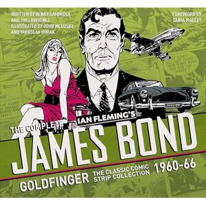Fleming, Ian The Complete James Bond: Goldfinger The Classic Comic Strip Collection 1960-66 Fleming, Ian The Complete James Bond: Goldfinger The Classic Comic Strip Collection 1960-66