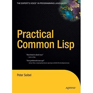 Seibel, Peter Practical Common Lisp (Books for Professionals by Professionals) Seibel, Peter Practical Common Lisp (Books for Professionals by Professionals)