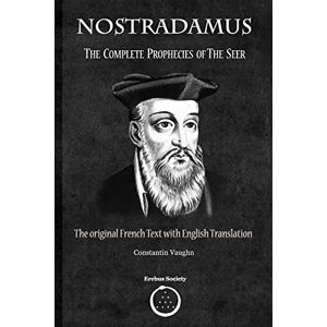 Vaughn, Constantin Nostradamus: The Complete Prophecies of the Seer Vaughn, Constantin Nostradamus: The Complete Prophecies of the Seer