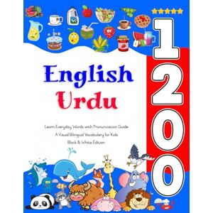 Thompson, Bertha Learn English Urdu 1200 Everyday Words with Pronunciation Guide: A Visual Bilingual Vocabulary for Kids Thompson, Bertha Learn English Urdu 1200 Everyday Words with Pronunciation Guide: A Visual Bilingual Vocabulary for Kids