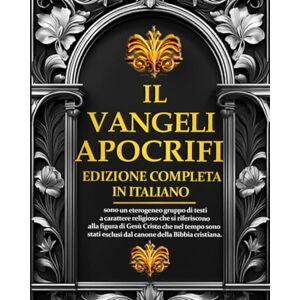 Gianotto, Claudio IL VANGELI APOCRIFI : sono un eterogeneo gruppo di testi a carattere religioso che si riferiscono alla figura di Gesù Cristo che nel tempo sono stati esclusi dal canone della Bibbia cristiana. Gianotto, Claudio IL VANGELI APOCRIFI : sono un eterogeneo gruppo di testi a carattere religioso che si riferiscono alla figura di Gesù Cristo che nel tempo sono stati esclusi dal canone della Bibbia cristiana.