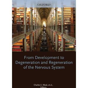 Oxford University Press From Development to Degeneration and Regeneration of the Nervous System Oxford University Press From Development to Degeneration and Regeneration of the Nervous System