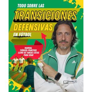 Secrets, Fútbol TODO sobre las TRANSICIONES DEFENSIVAS en FÚTBOL: Manual completo con ejercicios y más de 100 tareas para aplicar en tus entrenamientos Secrets, Fútbol TODO sobre las TRANSICIONES DEFENSIVAS en FÚTBOL: Manual completo con ejercicios y más de 100 tareas para aplicar en tus entrenamientos