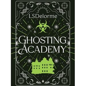 Delorme, LS Ghosting Academy: 4 (The Limerent Series) Delorme, LS Ghosting Academy: 4 (The Limerent Series)