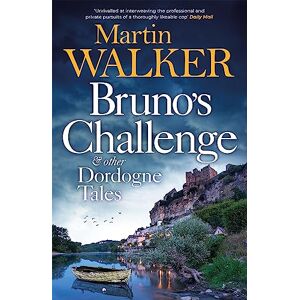Walker, Martin Bruno's Challenge & Other Dordogne Tales Walker, Martin Bruno's Challenge & Other Dordogne Tales