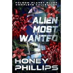 Philips Alien Most Wanted: The Complete Collection (Folsom Planet Blues) Philips Alien Most Wanted: The Complete Collection (Folsom Planet Blues)