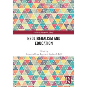 Neoliberalism and Education (Education and Social Theory) Neoliberalism and Education (Education and Social Theory)