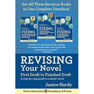 Hardy, Janice Revising Your Novel: First Draft to Finished Draft: A step-by-step guide to revising your novel (Foundations of Fiction) Hardy, Janice Revising Your Novel: First Draft to Finished Draft: A step-by-step guide to revising your novel (Foundations of Fiction)