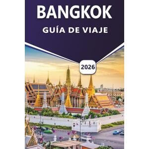 Grier, Wilma B. BANGKOK GUÍA DE VIAJE 2026: Explora la cultura, las principales atracciones, la comida callejera, la vida nocturna, los itinerarios y consejos ... los viajeros en la capital de Tailandia. Grier, Wilma B. BANGKOK GUÍA DE VIAJE 2026: Explora la cultura, las principales atracciones, la comida callejera, la vida nocturna, los itinerarios y consejos ... los viajeros en la capital de Tailandia.
