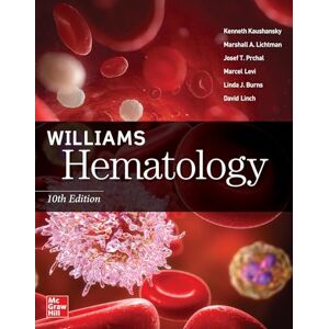 Kaushansky, Kenneth Williams Hematology, 10th Edition Kaushansky, Kenneth Williams Hematology, 10th Edition