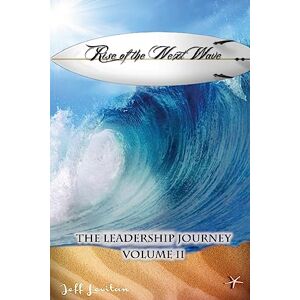 Levitan, Jeff Rise of the Next Wave: The Leadership Journey, Volume II: Volume 2 Levitan, Jeff Rise of the Next Wave: The Leadership Journey, Volume II: Volume 2