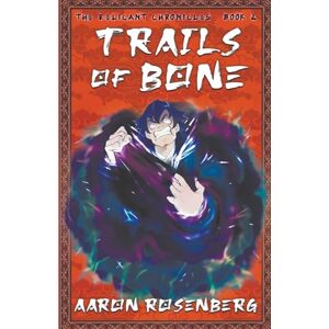 Rosenberg, Aaron Trails of Bone: 2 (The Relicant Chronicles) Rosenberg, Aaron Trails of Bone: 2 (The Relicant Chronicles)